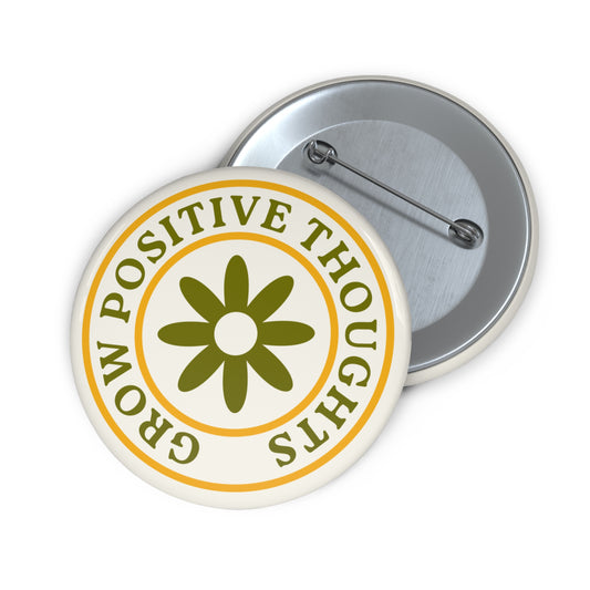 Grow Positive Thoughts 2" Pin