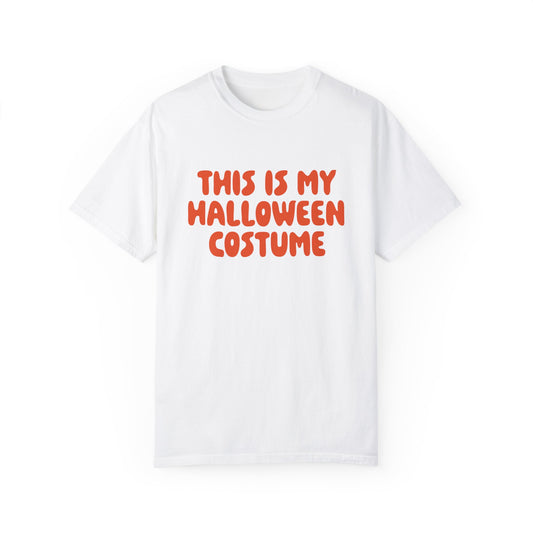 This is my Halloween Costume white and orange Comfort Colors t-shirt