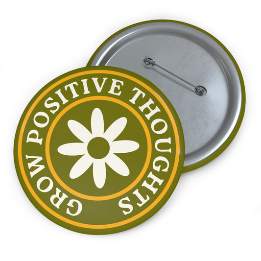 Grow Positive Thoughts 3" Pin