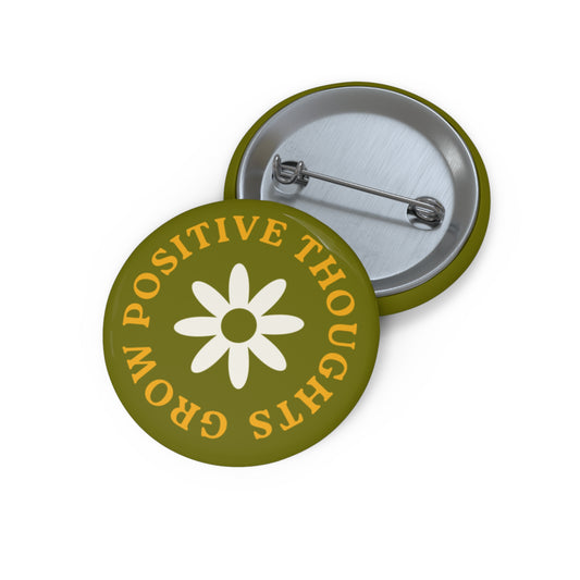 Grow Positive Thoughts 1" Pin